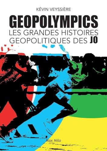 Geopolympics : les grandes histoires géopolitiques des JO