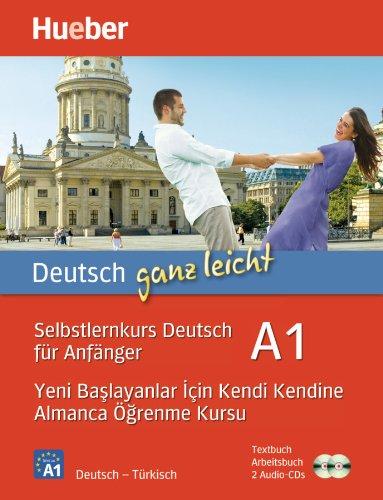 Deutsch ganz leicht A1: Selbstlernkurs Deutsch für Anfänger - Yeni baslayanlar için kendi kendine Almanca ögrenme kursu / Paket: Selbstlernkurs ... kendi kendine Almanca ögrenme kursu / Paket