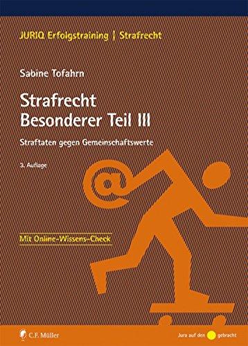 Strafrecht Besonderer Teil III: Straftaten gegen Gemeinschaftswerte (JURIQ Erfolgstraining)