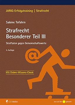 Strafrecht Besonderer Teil III: Straftaten gegen Gemeinschaftswerte (JURIQ Erfolgstraining)