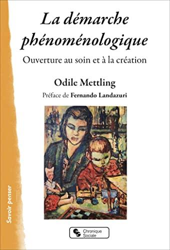 La démarche phénoménologique : une ouverture au soin et à la création