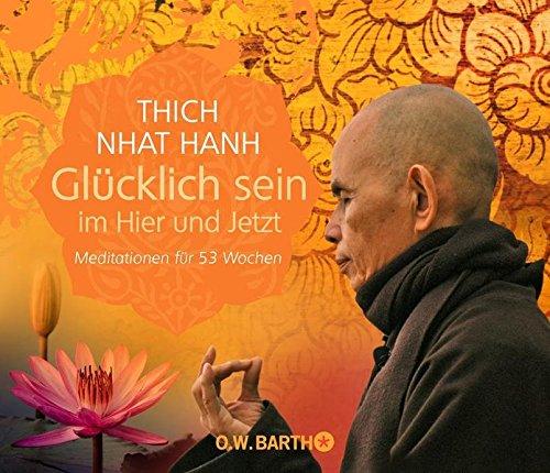 Glücklich sein im Hier und Jetzt: Meditationen für 53 Wochen