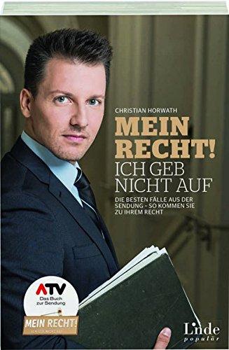 Mein Recht - Ich geb nicht auf: Die besten Fälle aus der Sendung - So kommen Sie zu Ihrem Recht (Ausgabe Österreich)