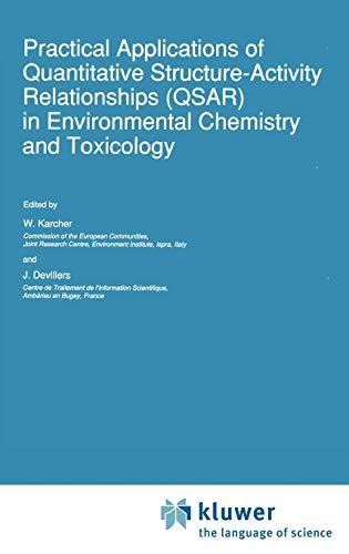 Practical Applications of Quantitative Structure-Activity Relationships (QSAR) in Environmental Chemistry and Toxicology (Eurocourses: Chemical and Environmental Science, 1, Band 1)