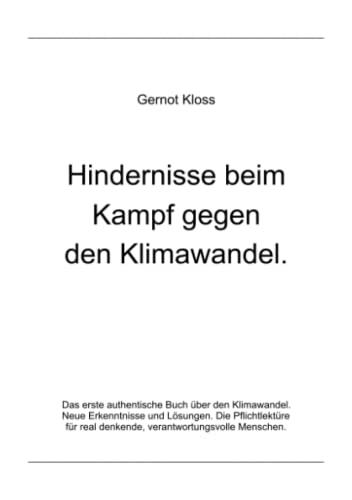 Hindernisse beim Kampf gegen den Klimawandel: Unsere Zukunft unter den Folgen des Klimawandels.