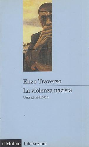 La violenza nazista. Una genealogia (Intersezioni)