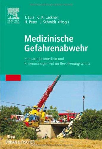 Medizinische Gefahrenabwehr: Katastrophenmedizin und Krisenmanagement im Bevölkerungsschutz