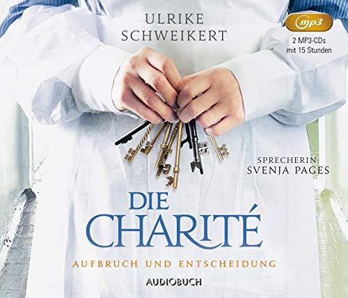 Die Charité: Aufbruch und Entscheidung (Lesung auf 2 MP3-CDs)