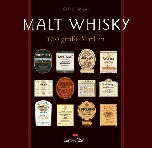 Malt Whisky: 100 grosse Marken