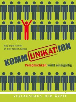 KommUNIKATion: Persönlichkeit wirkt einzigartig