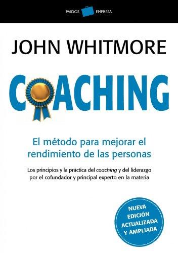 Coaching: El método para mejorar el rendimiento de las personas (Empresa)