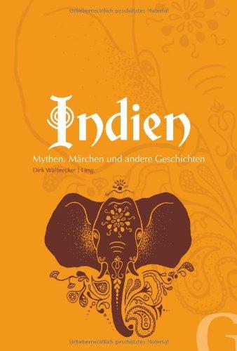 Indien: Mythen, Märchen und andere Geschichten - 1 Euro pro Buch geht direkt an die SOS Kinderdörfer weltweit