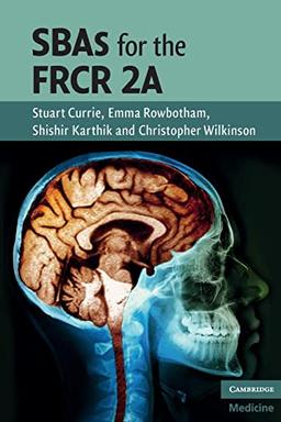 SBAs for the FRCR 2A (Cambridge Medicine (Paperback))