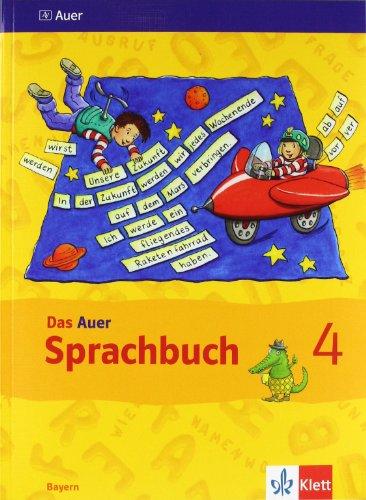 Das Auer Sprachbuch. Ausgabe für Bayern - Neubearbeitung: Das Auer Sprachbuch. 4. Schuljahr. Ausgabe für Bayern