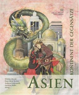 Asien: Kontinente der Gegensätze