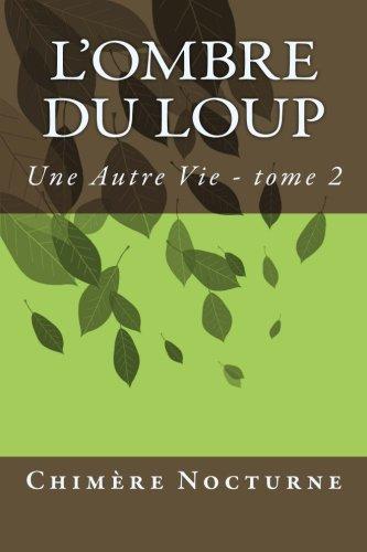 L'ombre du Loup (Une Autre Vie, Band 2)