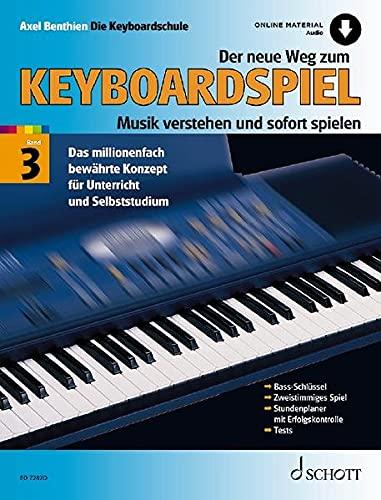 Der neue Weg zum Keyboardspiel: Musik verstehen und sofort spielen. Band 3. Keyboard.: Musik verstehen und sofort spielen. Band 3. Keyboard. Ausgabe mit Online-Audiodatei.