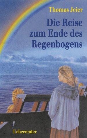 Die Reise zum Ende des Regenbogens