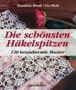 Die schönsten Häkelspitzen. 120 bezaubernde Muster