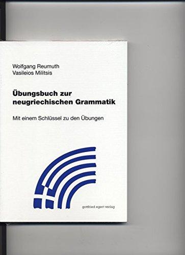 Übungsbuch zur neugriechischen Grammatik: Mit einem Schlüssel zu den Übungen