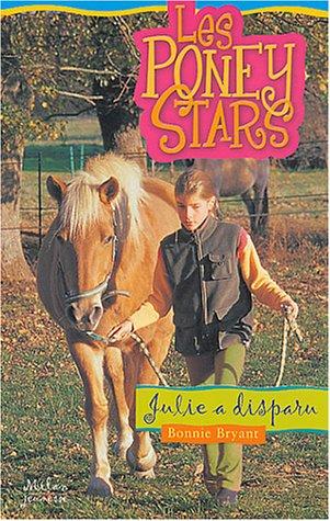 Les poney stars. Vol. 6. Julie a disparu