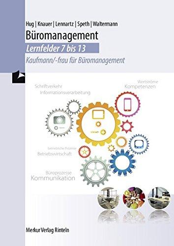 Büromanagement - Lernfelder 7-13: Kaufmann/-frau für Büromanagement