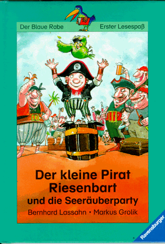 Der Blaue Rabe - Erster Lesespaß: Der kleine Pirat Riesenbart und die Seeräuberparty