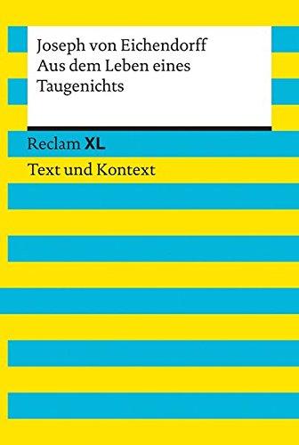 Aus dem Leben eines Taugenichts: Reclam XL - Text und Kontext