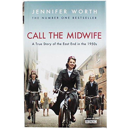 CALL THE MIDWIFE A true Story of the East End in the 1950's