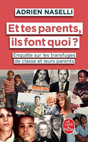 Et tes parents, ils font quoi ? : enquête sur les transfuges de classe et leurs parents