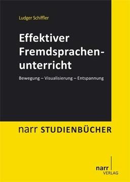 Effektiver Fremdsprachenunterricht. Bewegung - Visualisierung - Entspannung