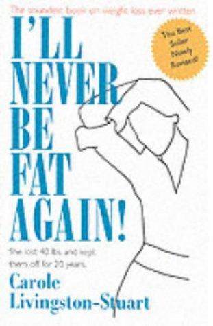 I'll Never Be Fat Again!