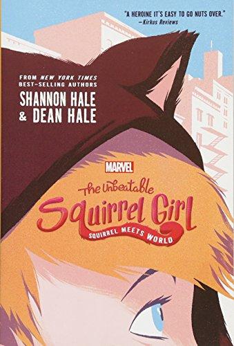 The Unbeatable Squirrel Girl: Squirrel Meets World (A Squirrel Girl Novel, Band 1)