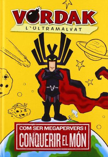 Vordak l'Ultramalvat: Com ser megapervers i conquerir el món (Novel·la gràfica, Band 7)