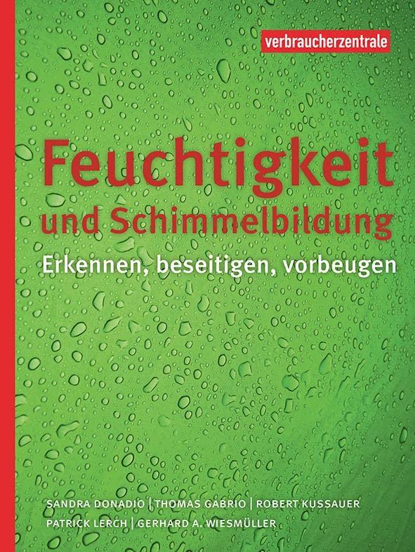 Feuchtigkeit und Schimmelbildung: Erkennen, beseitigen, vorbeugen