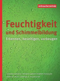 Feuchtigkeit und Schimmelbildung: Erkennen, beseitigen, vorbeugen