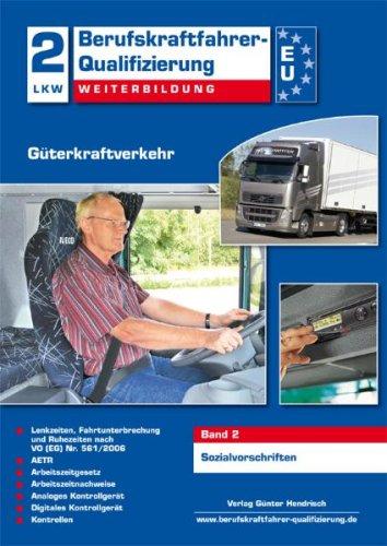 Berufskraftfahrer-Qualifizierung Weiterbildung Güterkraftverkehr: Band 2: Sozialvorschriften