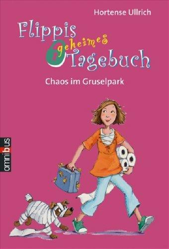 Flippis geheimes Tagebuch - Chaos im Gruselpark