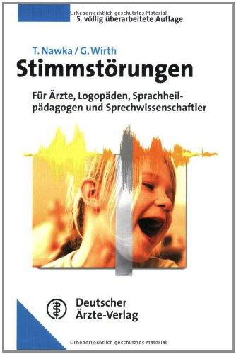 Stimmstörungen: Lehrbuch für Ärzte, Logopäden, Sprachheilpädagogen und Sprecherzieher