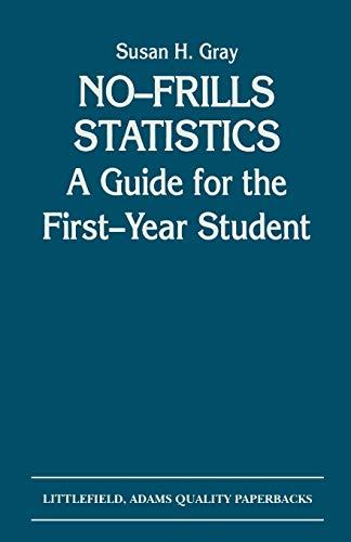 No-Frills Statistics: A Guide for the First-Year Student (A Helix book)