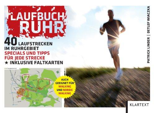 Laufbuch Ruhr: 40 Laufstrecken im Ruhrgebiet. Die besten Strecken, Tipps & Specials inklusive Faltkarten