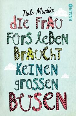 Die Frau fürs Leben braucht keinen großen Busen