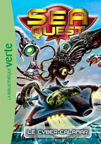 Sea quest. Vol. 1. Le cyber-calamar