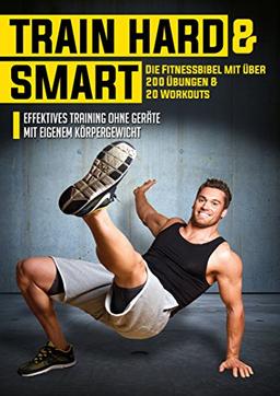 TRAIN HARD AND SMART - 200 Übungen & 20 Workouts (über 12 Stunden Training) [4 DVDs]