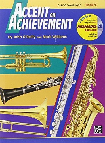 Accent On Achievement, Book 1 (Eb-Alt Sax): Die Band-Methode zur Förderung von Kreativität und Musikalität