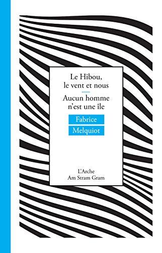 Le hibou, le vent et nous. Aucun homme n'est une île