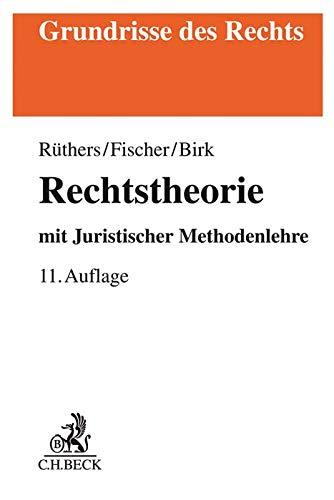 Rechtstheorie: mit Juristischer Methodenlehre