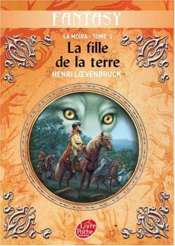 La Moïra. Vol. 2. La fille de la Terre