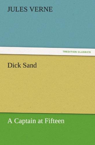 Dick Sand: A Captain at Fifteen (TREDITION CLASSICS)