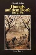 Damals auf dem Dorfe. 1830 - 1901